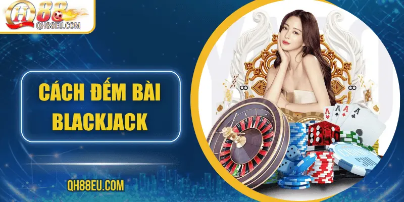 cach-dem-bai-blackjack