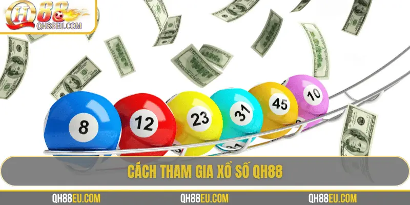 Cách tham gia xổ số QH88